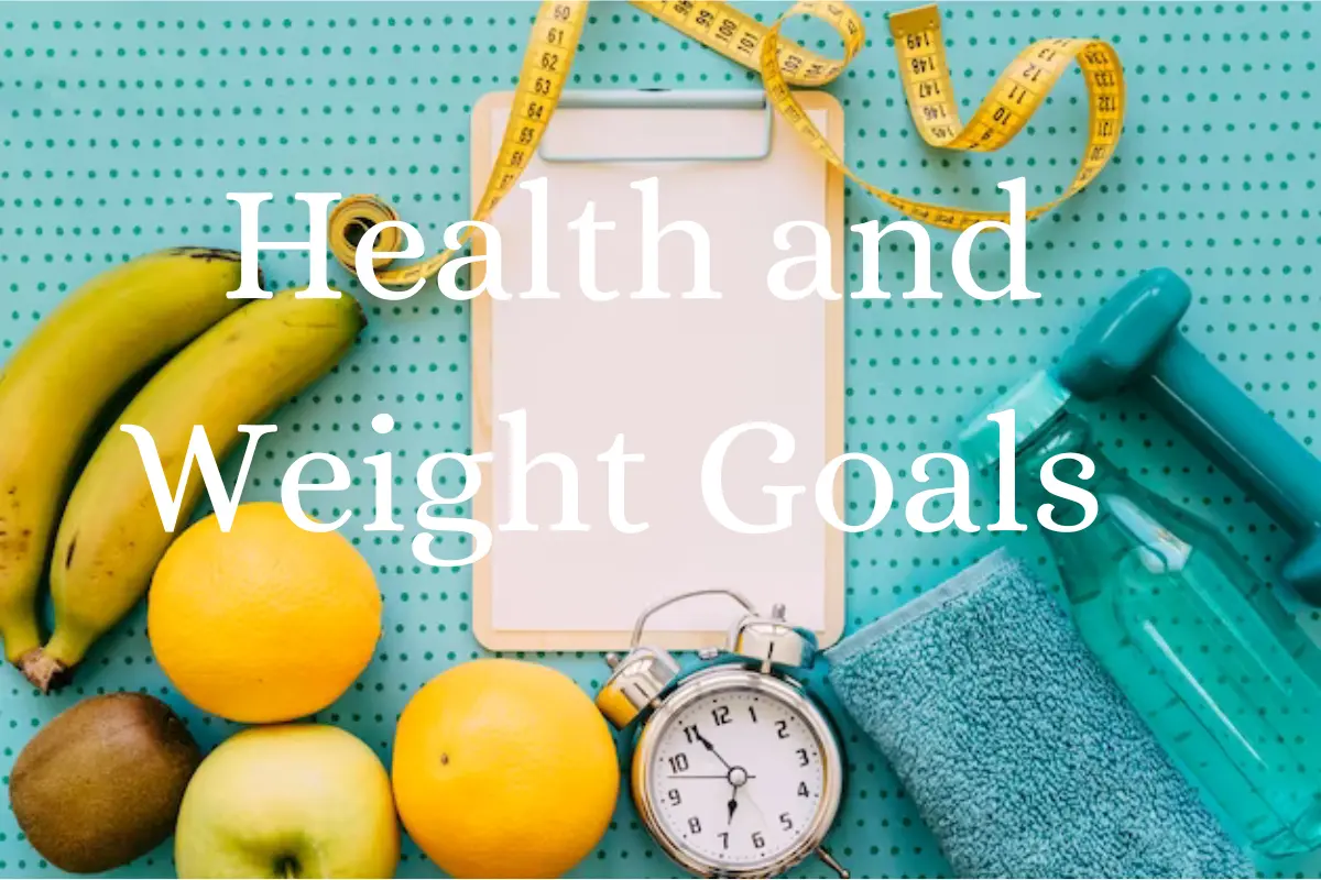 Health and Weight Goals