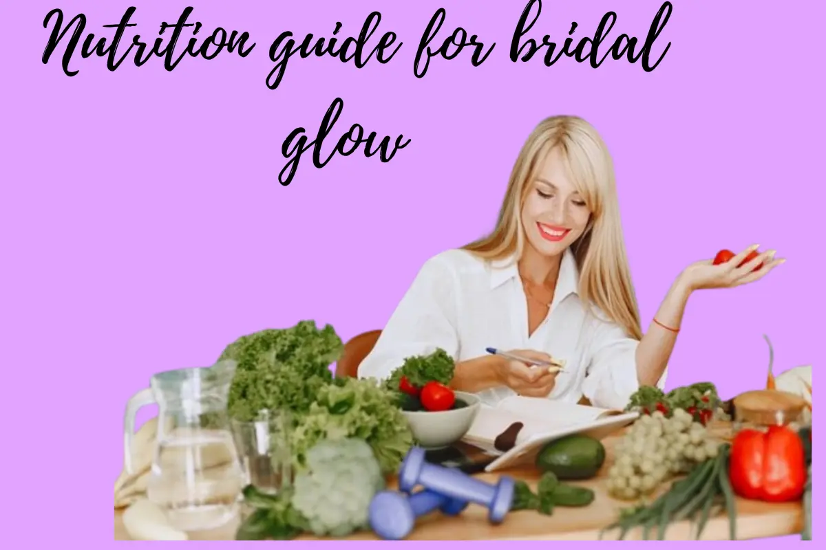 Nutrition Guide for Bridal Glow